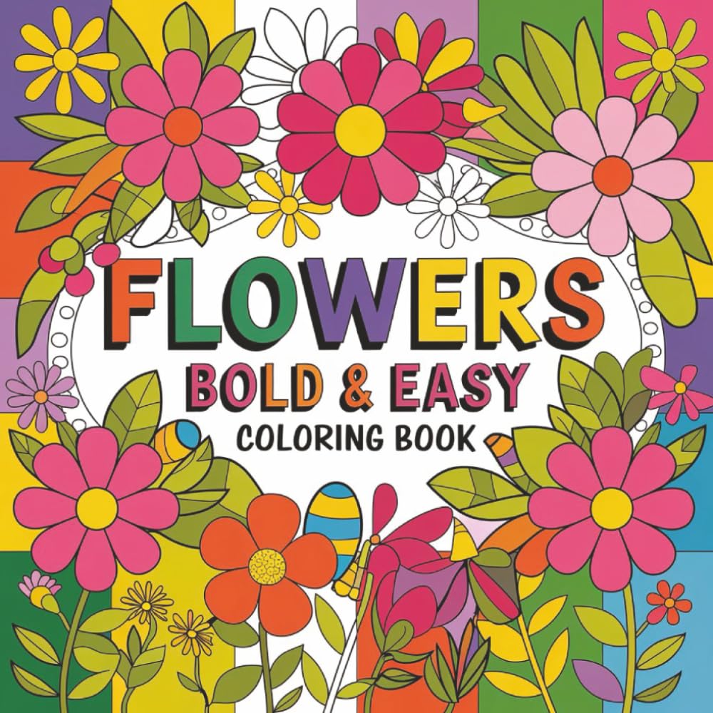 Flowers Bold And Easy Coloring Book